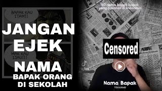 JANGAN EJEK NAMA BAPAK ORANG!!