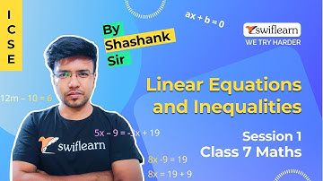 Linear Equations and Inequalities | ICSE Class 7 | Maths Online Classes | Session 2 - Swiflearn