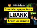 LBank 2026 : Tutoriel inscription & KYC facile (+6 000 $)