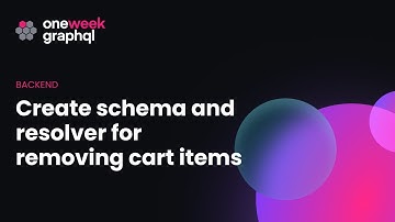 9. Create schema and resolver for removing cart items