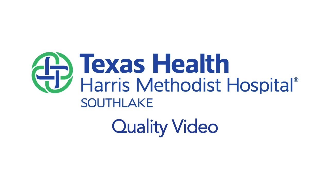 Texas Health Southlake, We Are Quality! YouTube