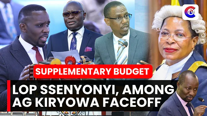 Supplementary Budget: LOP Ssenyonyi Faceoff With Speaker Among & AG Kiryowa Over Tough Questions