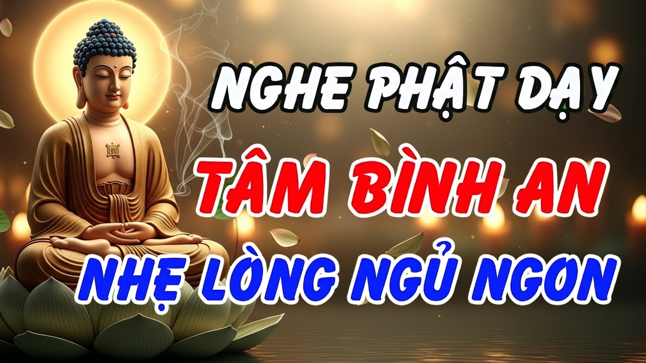 15 Phút Nghe Lời Phật Dạy Mỗi Tối – Rửa Trôi Bụi Trần, Tâm Hồn Thanh Tịnh Ngủ Ngon Mỗi Đêm