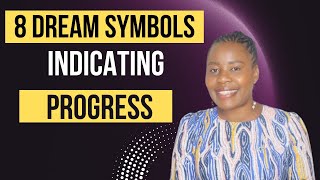 8 Dream Symbols Indicating Progress And Promotion | Agnes Mumbi
