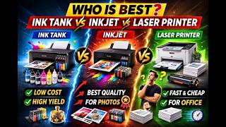 who is best  INK TANK vs INKJET vs LASER PRINTER.