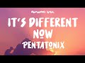 Pentatonix - It's Different Now (Lyrics)