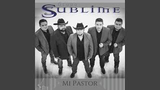 Video thumbnail of "Grupo Sublime - Mi Pastor"