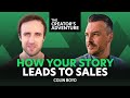 Make More Sales By Telling The Right Story with Colin Boyd - The Creator&#39;s Adventure #83