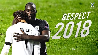 : Football Respect & Most Beautiful Moments 2018  HD