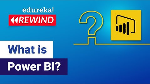 What is Power BI ? | Power BI Tutorial | Edureka | Power BI Rewind - 1