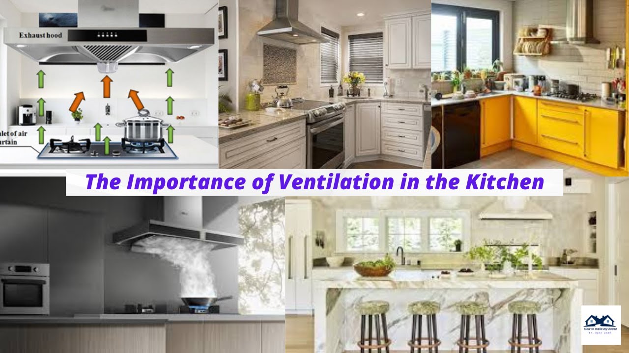 The Importance of Ventilation in the Kitchen How to Improve Kitchen