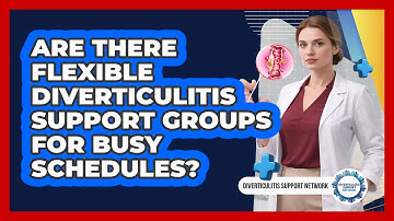 Are There Flexible Diverticulitis Support Groups For Busy Schedules?