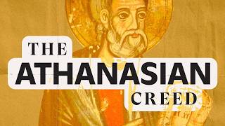 What Is the Athanasian Creed, and Why Does It Matter?