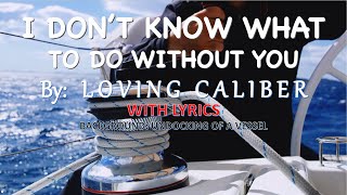🛳 I DON'T KNOW WHAT TO DO WITH YOU (LOVING CALIBER) BACKGROUND OF UNDOCKING OF SRI WANDARI INDAH ⚓️