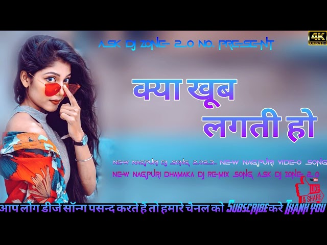 Kya khub lagti ho #  New Nagpuri Dj Remix song # New Nagpuri Dj full Bass Song #DJ Ask Zone class=