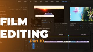 Film Editing tutorial for beginners | Part 10