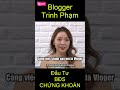🔴 Blogger Trinh Phạm tham gia nhiều kênh đầu tư cùng Chồng ! #shorts