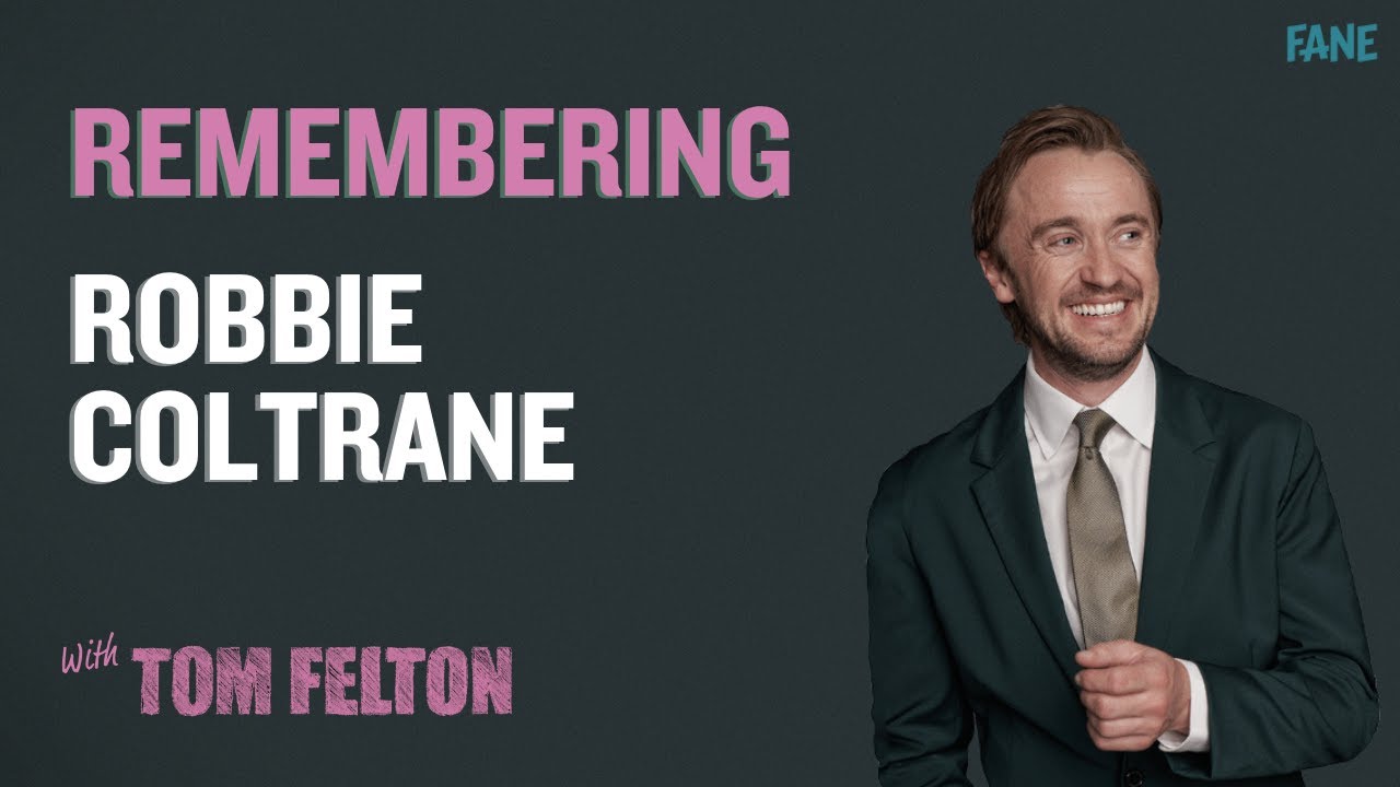 Tom Felton Remembering Robbie Coltrane YouTube