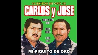 Video thumbnail of "Carlos Y Jose - Mi Piquito De Oro"