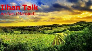 Ilhan Talk Surah An Nas Mankindإلهان توك سورة الناس