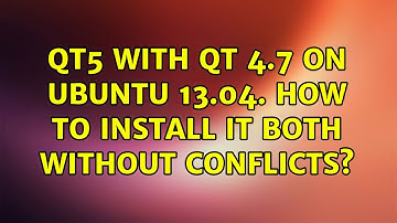 Ubuntu: Qt5 with Qt 4.7 on Ubuntu 13.04. How to install it both without conflicts? (2 Solutions!!)