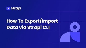 Importing and Exporting Data with the Strapi CLI