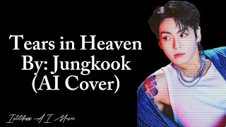 Tears in Heaven (Acoustic) - Jungkook (AI Cover)