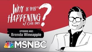 Chris Hayes Podcast With Brenda Wineapple | Why Is This Happening? - Ep 62 | MSNBC