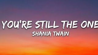 Shania Twain - You're Still The One (Lyrics)
