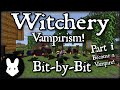 Witchery: Vampirism - Bit-by-Bit Part 1 (How to Become a Vampire!)