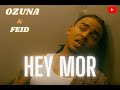 Ozuna, Feid - Hey Mor 🎶(Letra:Lyrics)🎶🎤 | Ozutochi Mp3 Song