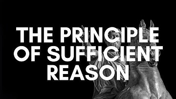 The Principle of Sufficient Reason