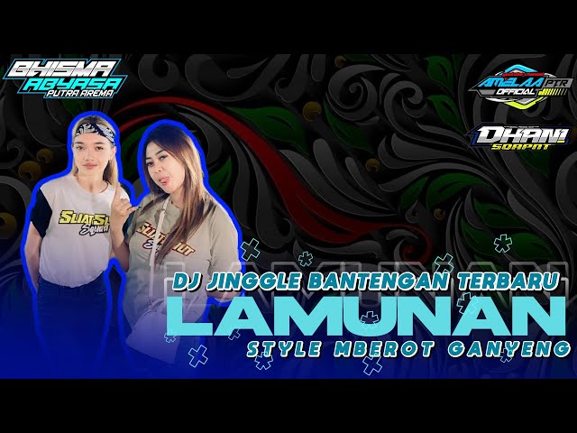 JINGGLE BANTENGAN❗️LAMUNAN Amelaaptr Remixer by DJ Dhani Sqrpnt class=