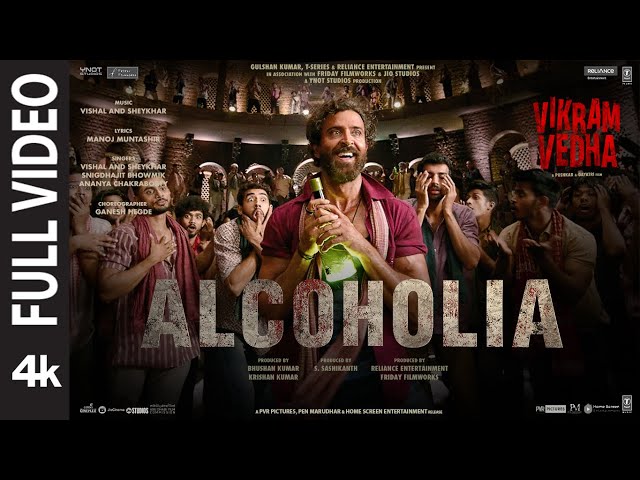 Alcoholia (Full Video) Vikram Vedha | Hrithik, Saif | Vishal-Sheykhar, Manoj M | Snigdhajit, Ananya class=