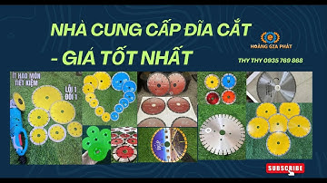 Bạn có biết cách CHỌN nhà cung cấp lưỡi cắt gạch đá bê tông tốt nhất?