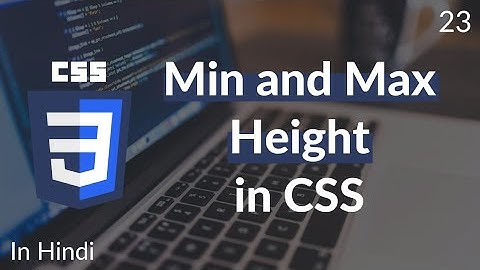 Max Height And Min Height property in CSS in Hindi | CSS Tutorial