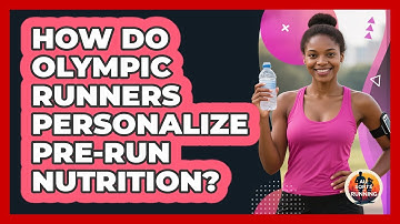 How Do Olympic Runners Personalize Pre-run Nutrition? - All Sorts Of Running