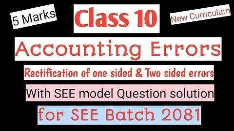 Accounting Errors||Class 10||Rectification of one sided & two sided errors|for SEE batch 2081||AG TV
