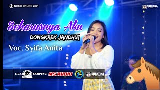 Seharusnya Aku - Dongkrek Jandhut Version - Syifa Anita - Ndadi Online 2021