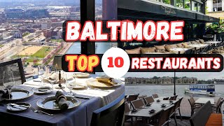 Top 10 Best Restaurants to Eat in Baltimore, MD