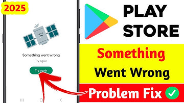Play Store Something Went Wrong Problem Fix 2025 | Play Store Not Working Solution ✅