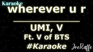 UMI, V - wherever u r Ft. V of BTS (Karaoke)