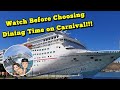 Which Dining Time Is The Best On Carnival Cruise Lines? Which Dining Time Is The Best On Carnival Cruise Lines?