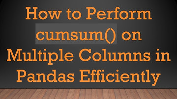 How to Perform cumsum() on Multiple Columns in Pandas Efficiently