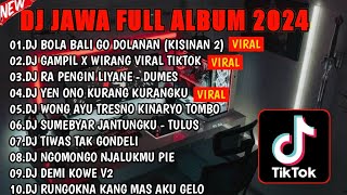 DJ JAWA FULL ALBUM VIRAL TIKTOK 2024 || DJ BOLA BALI GO DOLANAN 🎵 DJ GAMPIL 🎵DJ DUMES 🎵FULL BASS