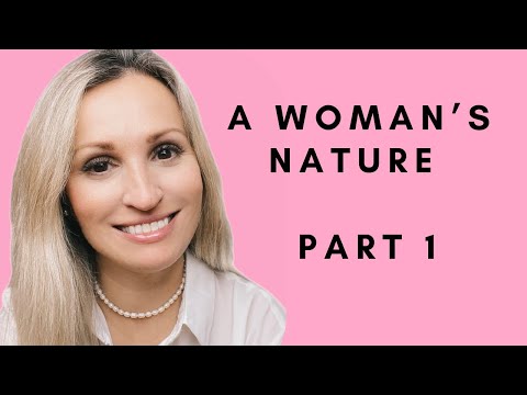 A Woman’s Nature And How To Talk To A Woman