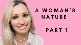 A Woman’s Nature And How To Talk To A Woman