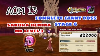 AOM 13 | SAKURA UCHIHA MR LVL 3 COMPLETE GIANT BOSS STAGE 6 | NXB NV #HajiNxB