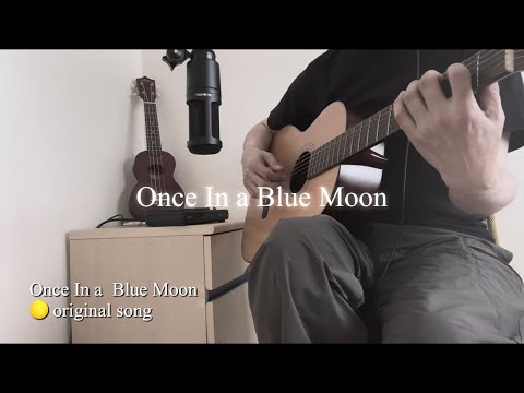 Once In a Blue Moon／オリジナルsong - YouTube