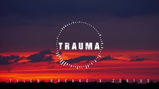 TYLER BREAKS x ZERIUS - Trauma | Chill | New Age Chill Music 2023 (Global) #newagechillmusic2023